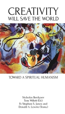 Creativity Will Save the World: Toward a Spiritual Humanism Paperback Alva Addison