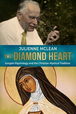 The Diamond Heart: Jungian Psychology and the Christian Mystical Tradition Paperback Chiron Publications