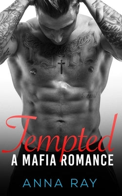 Tempted: An Enemies-to-Lovers Mafia Romance Paperback Independently Published