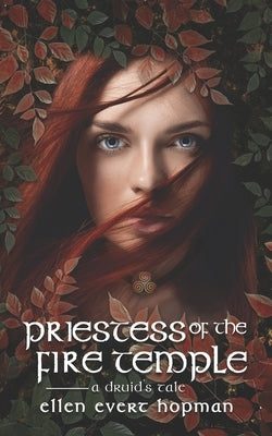 Priestess of the Fire Temple: A Druid's Tale Paperback Oak Spirit Publishing