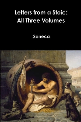 Letters from a Stoic: All Three Volumes Paperback Lulu.com