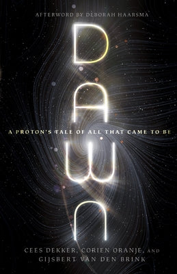 Dawn: A Proton's Tale of All That Came to Be Paperback IVP Academic