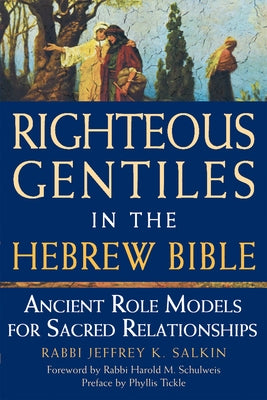 Righteous Gentiles in the Hebrew Bible: Ancient Role Models for Sacred Relationships Paperback Jewish Lights Publishing