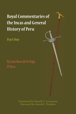 Royal Commentaries of the Incas and General History of Peru, Part One Paperback University of Texas Press