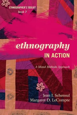 Ethnography in Action: A Mixed Methods Approach Paperback Altamira Press