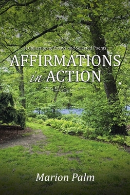 Affirmations in Action: A Collection of Essays and Selected Poems Paperback Xlibris Us