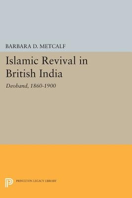 Islamic Revival in British India: Deoband, 1860-1900 Paperback Princeton University Press