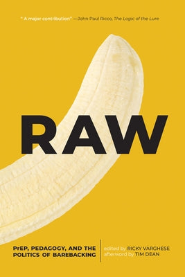 Raw: Prep, Pedagogy, and the Politics of Barebacking Paperback University of Regina Press