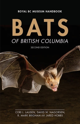 Bats of British Columbia Paperback Royal British Columbia Museum