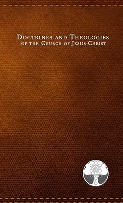 Doctrines and Theologies of the Church of Jesus Christ: Book of the Law of the Lord, General Smith's Views of the Powers & Policy of the Government of Paperback Lulu.com
