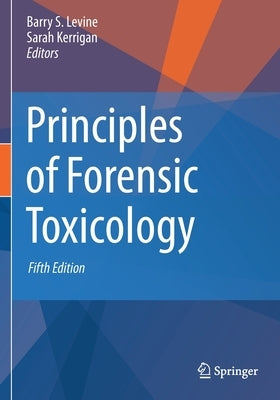 Principles of Forensic Toxicology Paperback Springer