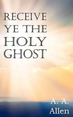 Receive Ye the Holy Ghost Paperback Bottom of the Hill Publishing