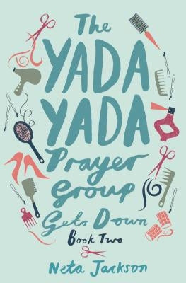 The Yada Yada Prayer Group Gets Down Thomas Nelson