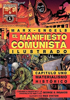 El Manifiesto Comunista (Ilustrado) - Capitulo Uno: Materialismo Hist Rico by Marx, Karl