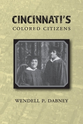 Cincinnati's Colored Citizens Paperback Commonwealth Book Company, Inc.