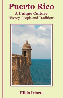 Puerto Rico, a Unique Culture: History, People and Traditions Paperback Balboa Press