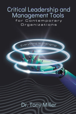 Critical Leadership and Management Tools for Contemporary Organizations Paperback Business Expert Press