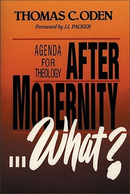 After Modernity . . . What?: Agenda for Theology Paperback Zondervan