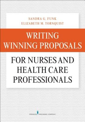 Writing Winning Proposals for Nurses and Health Care Professionals Paperback Springer Publishing Company