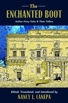 The Enchanted Boot: Italian Fairy Tales and Their Tellers Paperback Wayne State University Press