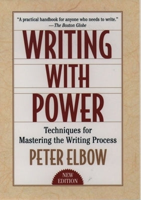 Writing with Power: Techniques for Mastering the Writing Process Paperback Oxford University Press, USA