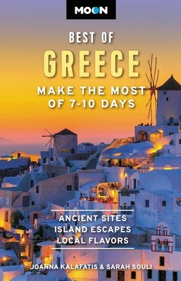 Moon Best of Greece: Make the Most of 7-10 Days Paperback Moon Travel