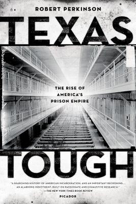 Texas Tough: The Rise of America's Prison Empire Paperback Picador USA