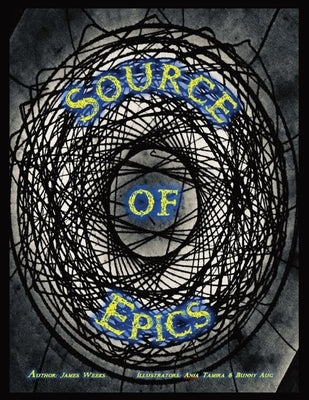 Source of Epics: 1st Edition 1st Printing Paperback Epic Source, LLC.
