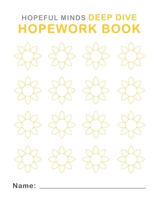 Hopeful Minds Deep Dive Hopework Book Paperback Hopeful Minds