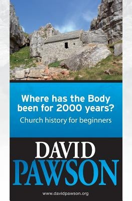 Where has the Body been for 2000 years?: Church History for beginners Paperback Anchor Recordings Ltd