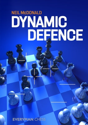 Dynamic Defence Paperback Everyman Chess