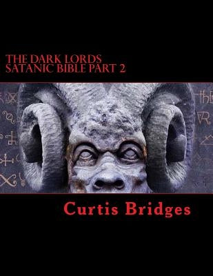 The Dark Lords Satanic Bible Part 2: The New Testament Of Satan Paperback Createspace Independent Publishing Platform