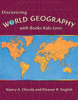 Discovering World Geography with Books Kids Love Paperback Fulcrum Publishing