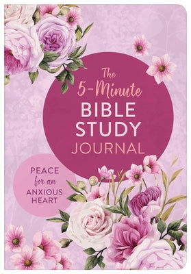 The 5-Minute Bible Study Journal: Peace for an Anxious Heart Paperback Barbour Publishing