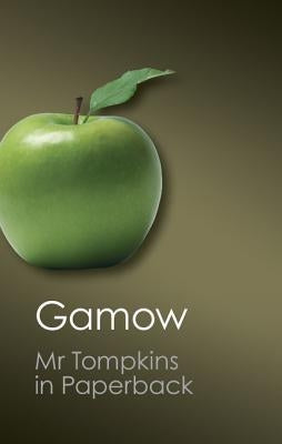 Mr Tompkins in Paperback (Canto Classics) Paperback Cambridge University Press