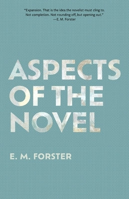 Aspects of the Novel (Warbler Classics Annotated Edition) Paperback Warbler Classics