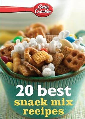 Betty Crocker 20 Best Snack Mix Recipes Paperback Harvest Publications