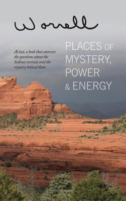 Places of Mystery, Power & Energy by Worrell, Bill