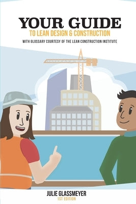Your Guide to Lean Design and Construction Paperback Julie Glassmeyer