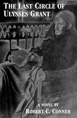 The Last Circle of Ulysses Grant Paperback Square Circle Press LLC