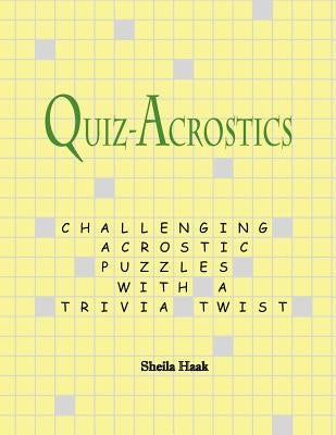 Quiz-Acrostics: Challenging acrostic puzzles with a trivia twist Paperback Puzzleworm