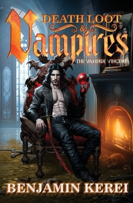 Death Loot & Vampires: A LitRPG Adventure Paperback Benjamin Kerei