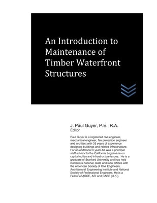 An Introduction to Maintenance of Timber Waterfront Structures Paperback Independently Published