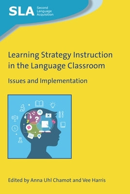 Learning Strategy Instruction in the Language Classroom: Issues and Implementation Paperback Multilingual Matters Limited