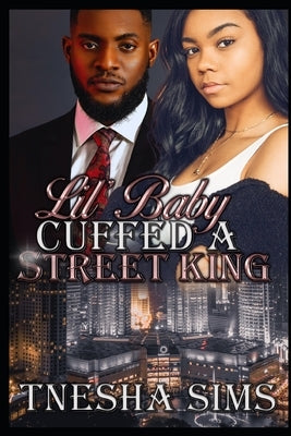 Lil' Baby Cuffed A Street King Paperback Independently Published