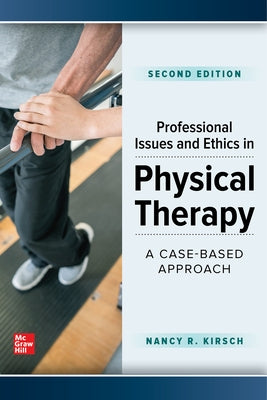 Professional Issues and Ethics in Physical Therapy: A Case-Based Approach, Second Edition Paperback McGraw Hill / Medical