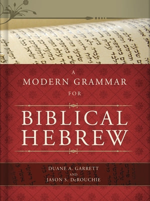 A Modern Grammar for Biblical Hebrew [With CDROM] by Garrett, Duane A.