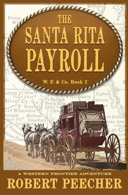 The Santa Rita Payroll: A Western Frontier Adventure Paperback Independently Published