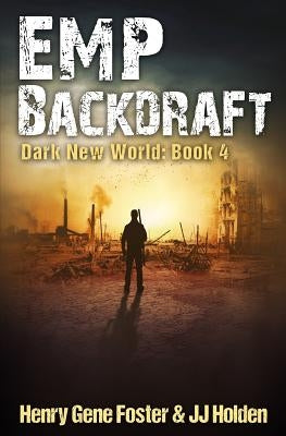EMP Backdraft (Dark New World, Book 4) - An EMP Survival Story Paperback Createspace Independent Publishing Platform