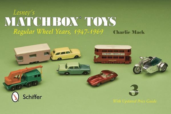Lesney's Matchbox Toys: Regular Wheel Years, 1947-1969 Paperback Schiffer Publishing